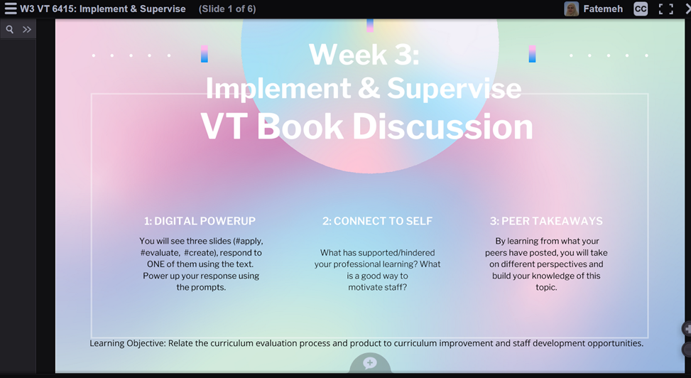 Colorful slide titled "Week 3: "Implement & Supervise VT Book Discussion." Learning objective in small text at bottom of the screen. Middle of screen includes directions for Digital Power-Up, Connect to Self, and Peer Takeaways activities.